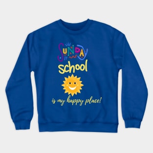 Sunday School is my happy place Crewneck Sweatshirt